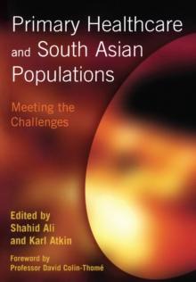 Primary Healthcare and South Asian Populations : Meeting the Challenges