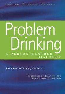 Problem Drinking : A Person-Centred Dialogue