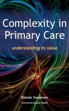 Complexity in Primary Care : Understanding its Value