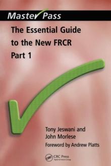 The Essential Guide to the New FRCR : Pt. 1