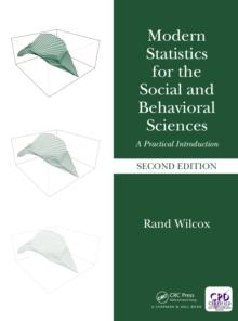 Modern Statistics for the Social and Behavioral Sciences : A Practical Introduction, Second Edition