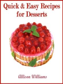 Quick & Easy Recipes for Desserts