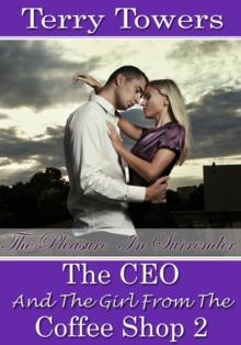 CEO And The Girl From The Coffee Shop 2: The Pleasure In Surrener