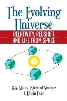 The Evolving Universe : The Evolving Universe, Relativity, Redshift and Life from Space