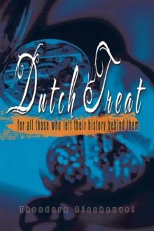 Dutch Treat : For All Those Who Left Their History Behind Them