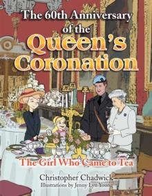 The 60Th Anniversary of the Queen's Coronation : The Girl Who Came to Tea