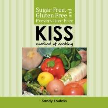 Sugar Free, Gluten Free and Preservative Free Kiss Method of Cooking