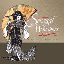 Sensual Whispers : A Poetry Collection from a Scorpio Lady