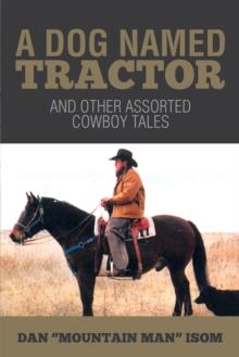 A Dog Named Tractor : And Other Assorted Cowboy Tales