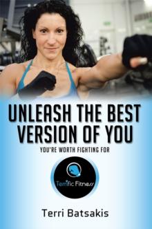 Unleash the Best Version of You : You'Re Worth Fighting For