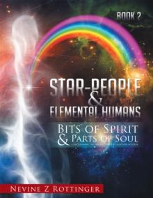 Bits of Spirit & Parts of Soul"...Reclaiming  the Archetypes of Creation Within. : Star-People & Elemental Humans