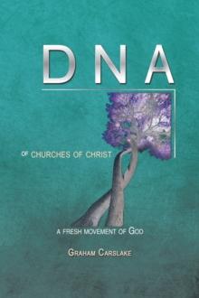 Dna of Churches of Christ : A Fresh Movement of God