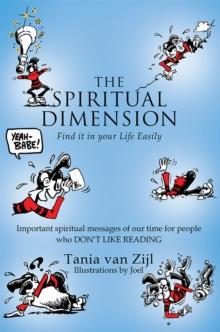 The Spiritual Dimension : Find It in Your Life Easily