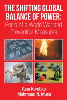 The Shifting Global Balance of Power: Perils of a World War and Preventive Measures