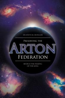 Preserving the Arton Federation : Book Ii  The Passing of a King