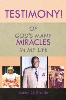 Testimony! : Of God's Many Miracles in My Life