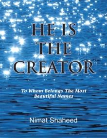 He Is the Creator : To Whom Belongs the Most Beautiful Names