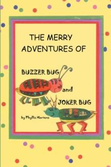 The Merry Adventures of Buzzer Bug and His Cousin Joker Bug