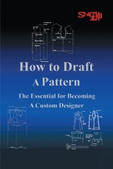 How to Draft a Pattern : The Essential Guide to Custom Design