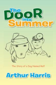 The Door into Summer : The Story of a Dog Named Ralf