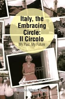 Italy, the Embracing Circle: Il Circolo : My Past, My Future