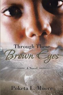 Through These Brown Eyes : A Novel