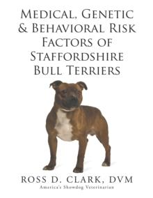 Medical, Genetic & Behavioral Risk Factors of Staffordshire  Bull Terriers