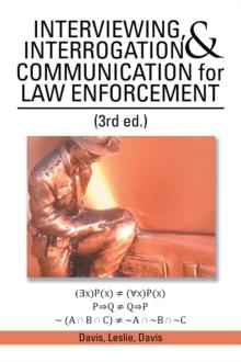 Interviewing, Interrogation & Communication for Law Enforcement : (3Rd Ed.)