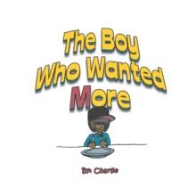 The Boy Who Wanted More