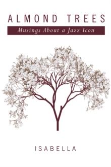 Almond Trees : Musings About a Jazz Icon