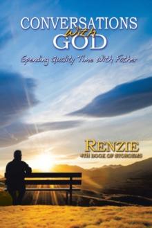 Conversations with God! : "Spending Quality Time with Father"