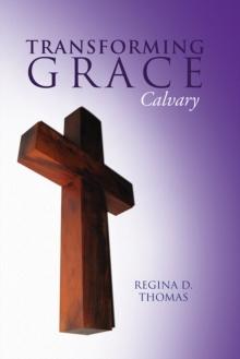 Transforming Grace : Calvary