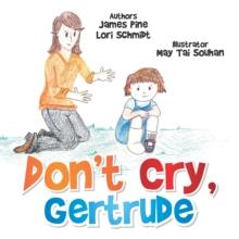 Don'T Cry Gertrude