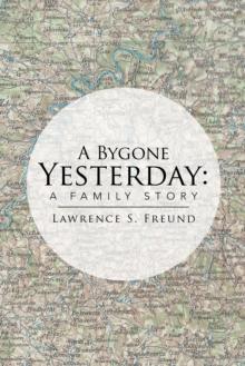 A Bygone Yesterday: a Family Story