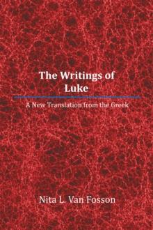 The Writings of Luke : A New Translation from the Greek