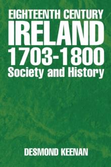 Eighteenth Century Ireland 1703-1800 Society and History