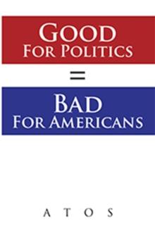 Good for Politics = Bad for Americans