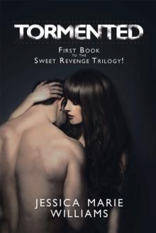 Tormented : First Book to the Sweet Revenge Trilogy!