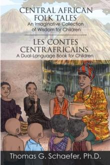 Central African Folk Tales : An Imaginative Collection of Wisdom for Children