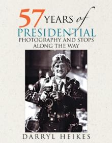 57 Years of Presidential Photography and Stops Along the Way