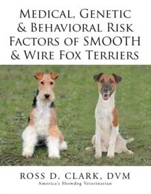 Medical, Genetic & Behavioral Risk Factors of Smooth & Wire Fox Terriers