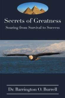 Secrets of Greatness : Soaring from Survival to Success