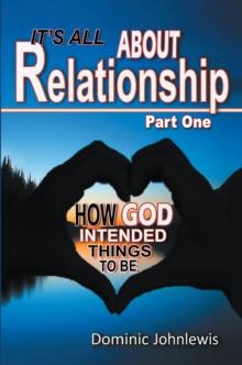 It'S All About Relationship Part One : How God Intended Things to Be