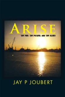 Arise : The Fire, the Power, and the Glory