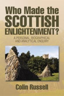 Who Made the Scottish Enlightenment? : A Personal, Biographical and Analytical Enquiry