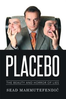 Placebo : The Beauty and Horror of Lies