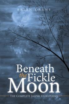 Beneath the Fickle Moon : The Complete Jasper Storypoems