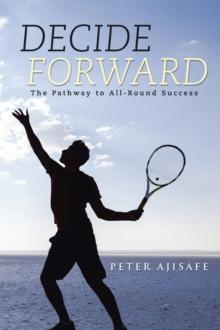 Decide Forward : The Pathway to All-Round Success