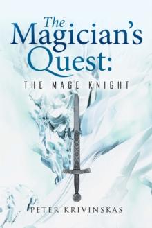 The Magician'S Quest: the Mage Knight