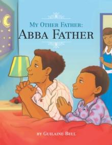 My Other Father, Abba Father